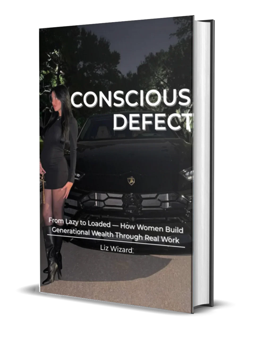 Conscious Defection by Wizard Liz: From Lazy to Loaded, How Women Build Generational Wealth Through Real Work
